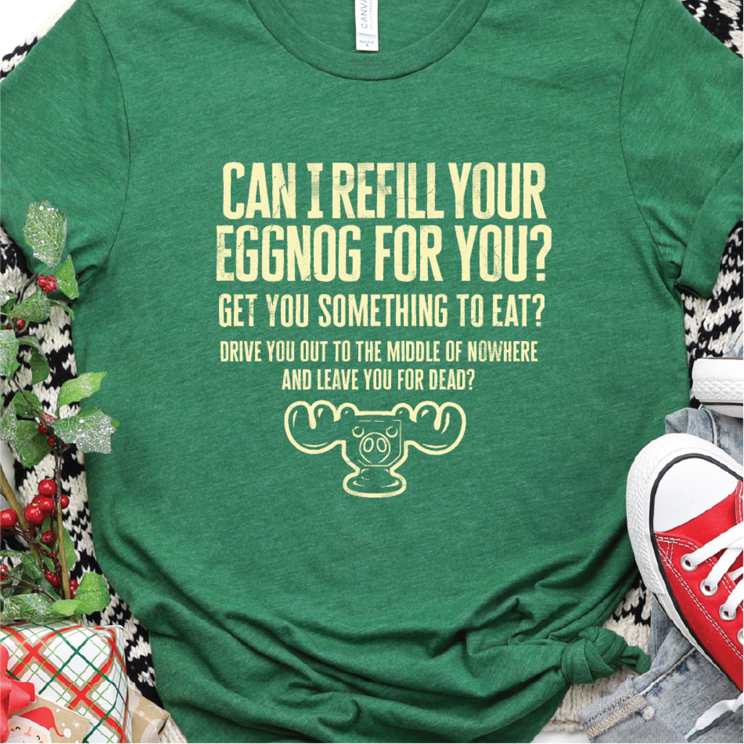 Christmas Vacation Quote Can I Refill Your Eggnog T-Shirt Christmas Vacation Quote Can I Refill Your Eggnog T-Shirt